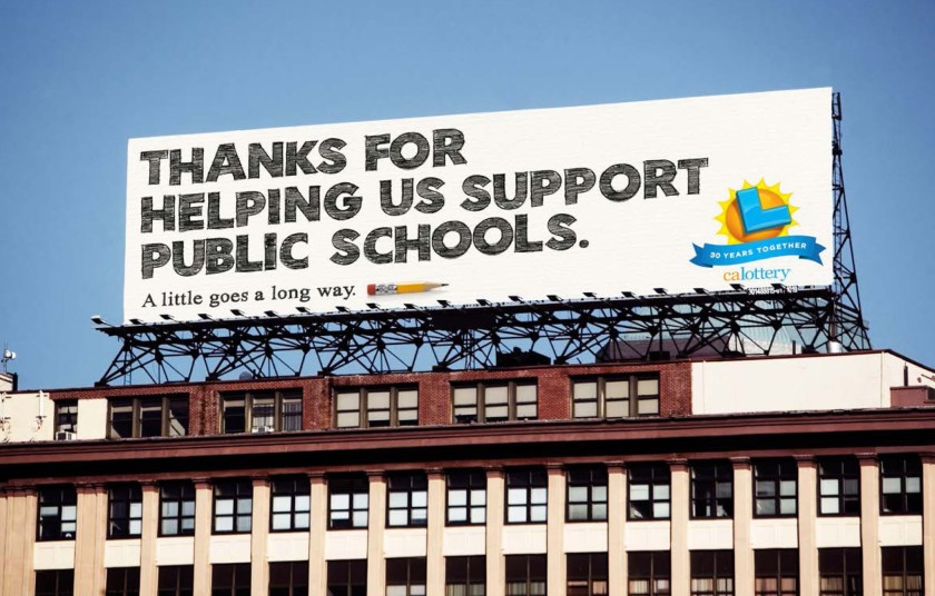 An undated photo of a California Lottery billboard reads: "Thanks for Helping Us Support Public Schools. A little goes a long way." (California Lottery via Los Angeles Times)