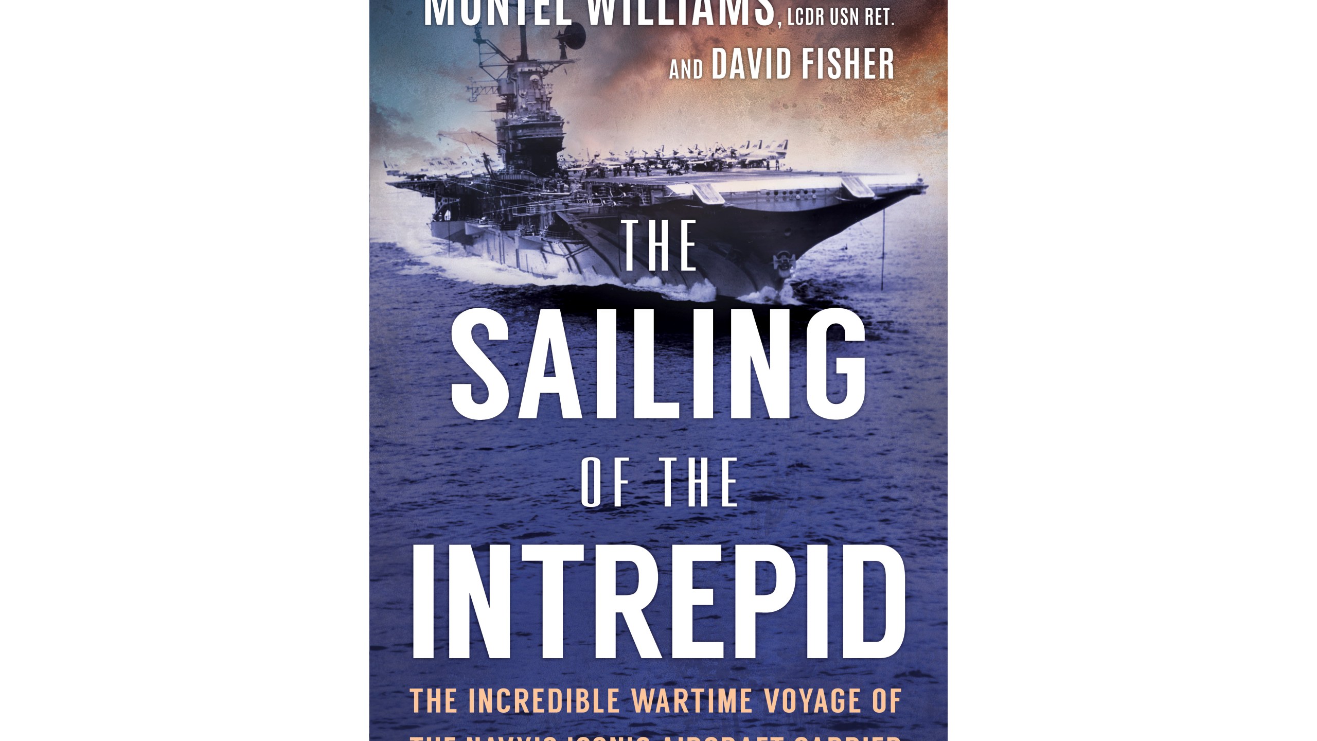 This cover image released by Hanover Square Press shows "The Sailing of the Intrepid: The Incredible Wartime Voyage of the Navy's Iconic Aircraft Carrier" by Montel Williams and David Fisher. (Hanover Square Press via AP)